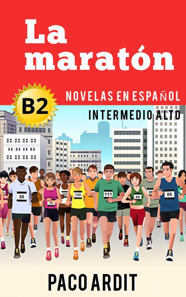 Produktbild: La maratón - Novelas en español nivel intermedio alto (B2) | Paco Ardit