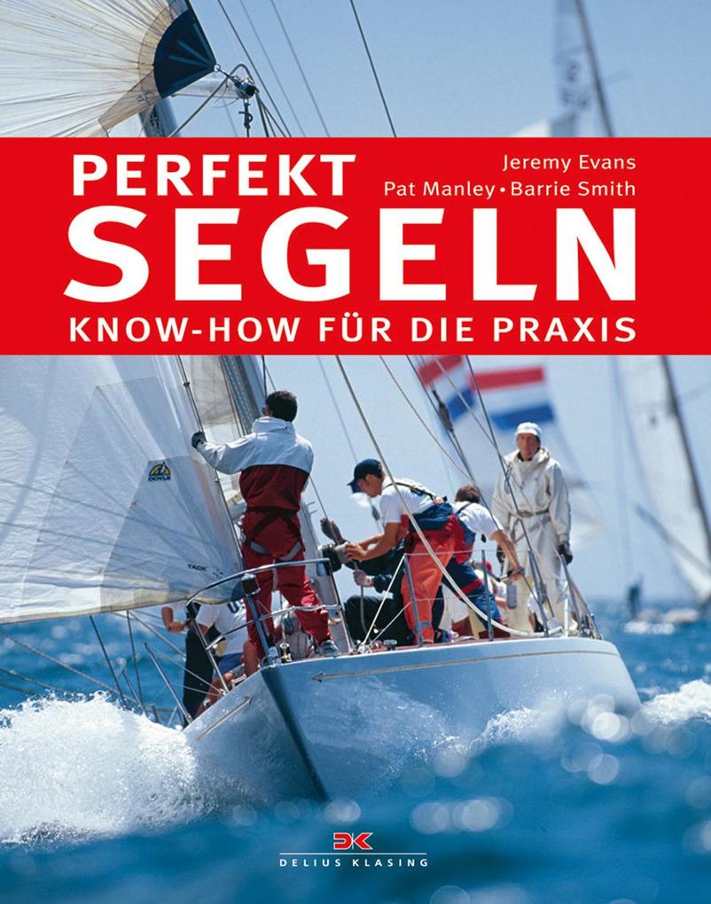 Produktbild: Perfekt segeln | Jeremy Evans, Pat Manley, Barrie Smith