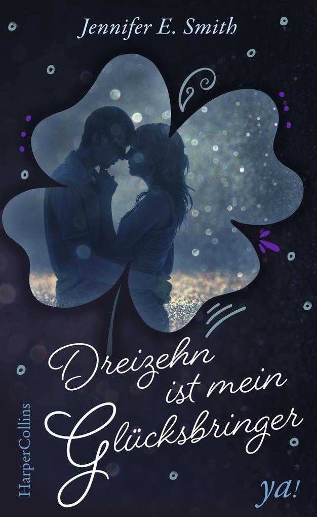 Produktbild: Dreizehn ist mein Glücksbringer | Jennifer E. Smith