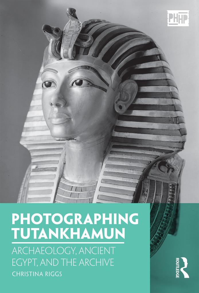 Produktbild: Photographing Tutankhamun | Christina Riggs