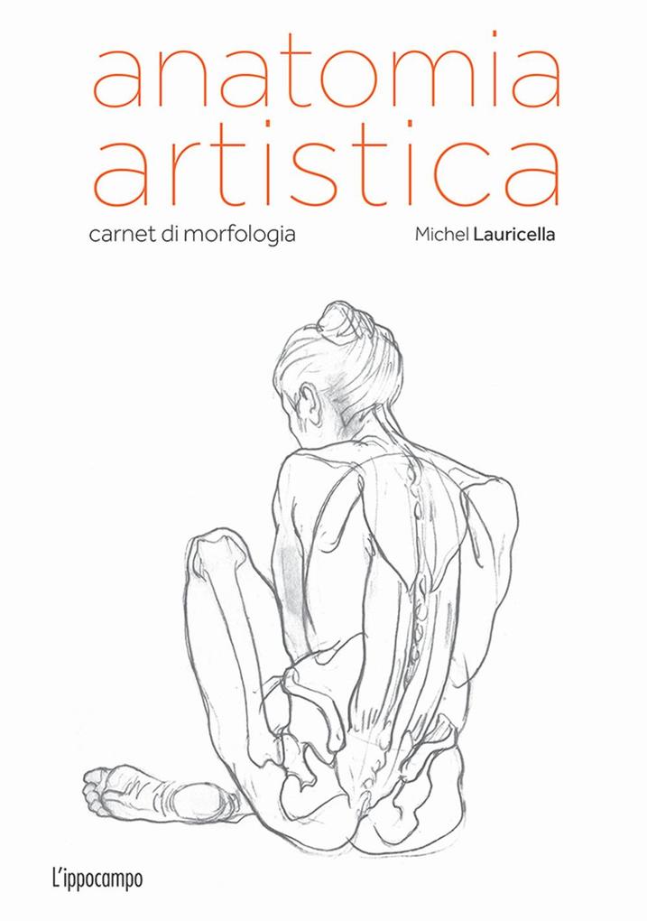 Produktbild: Anatomia artistica. Carnet di morfologia | Michel Lauricella