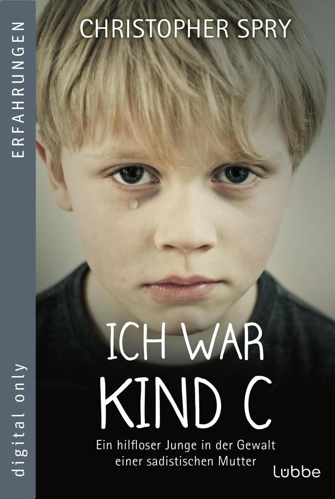 Produktbild: Ich war Kind C | Christopher Spry