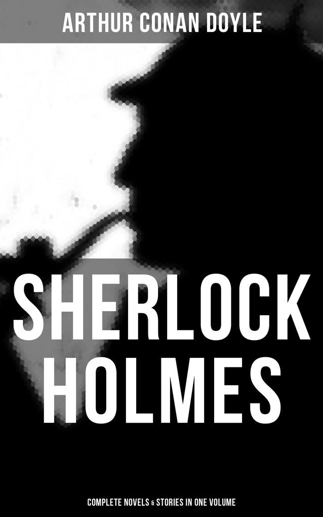 Produktbild: Sherlock Holmes: Complete Novels & Stories in One Volume | Arthur Conan Doyle