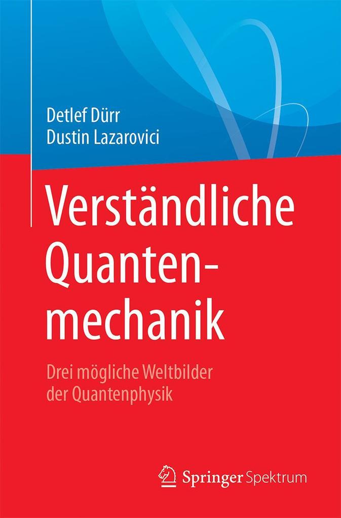 Produktbild: Verständliche Quantenmechanik | Detlef Dürr, Dustin Lazarovici