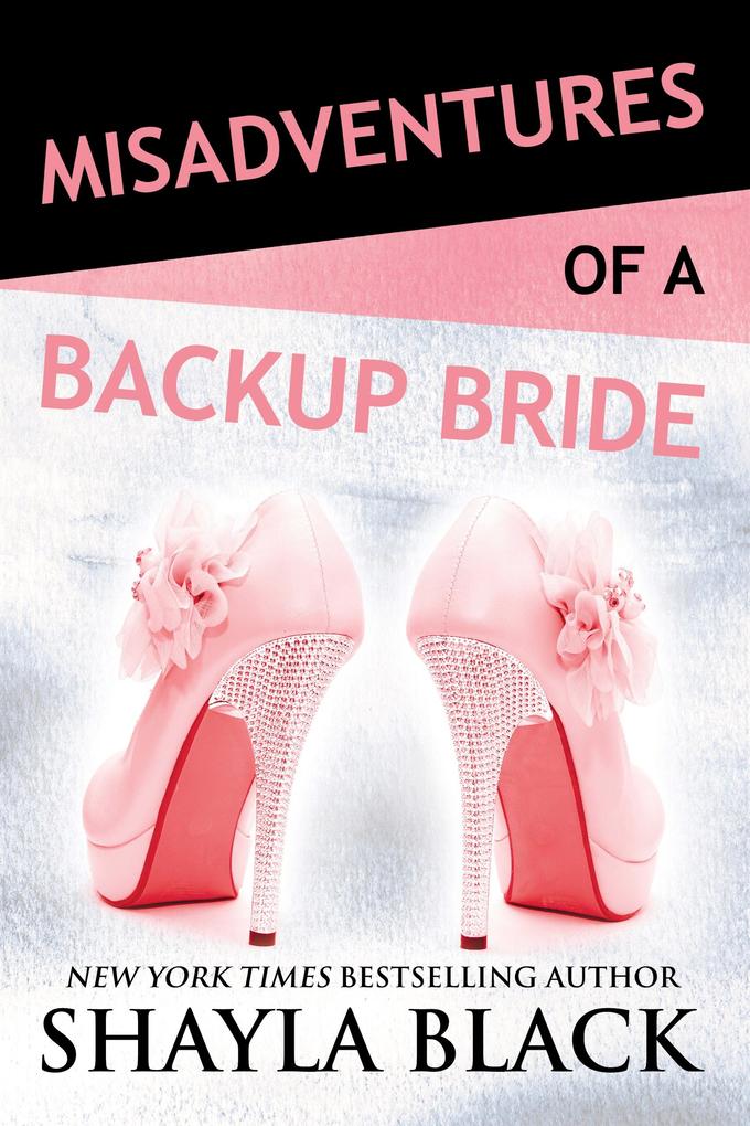 Produktbild: Misadventures of a Backup Bride | Shayla Black