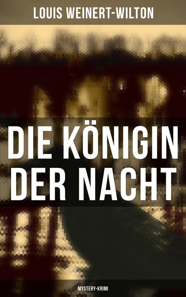 Produktbild: Die Königin der Nacht (Mystery-Krimi) | Louis Weinert-Wilton