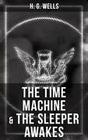 The Time Machine & The Sleeper Awakes