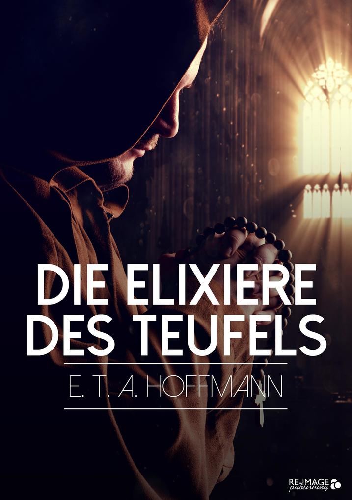 Produktbild: Die Elixiere des Teufels | E. T. A. Hoffmann