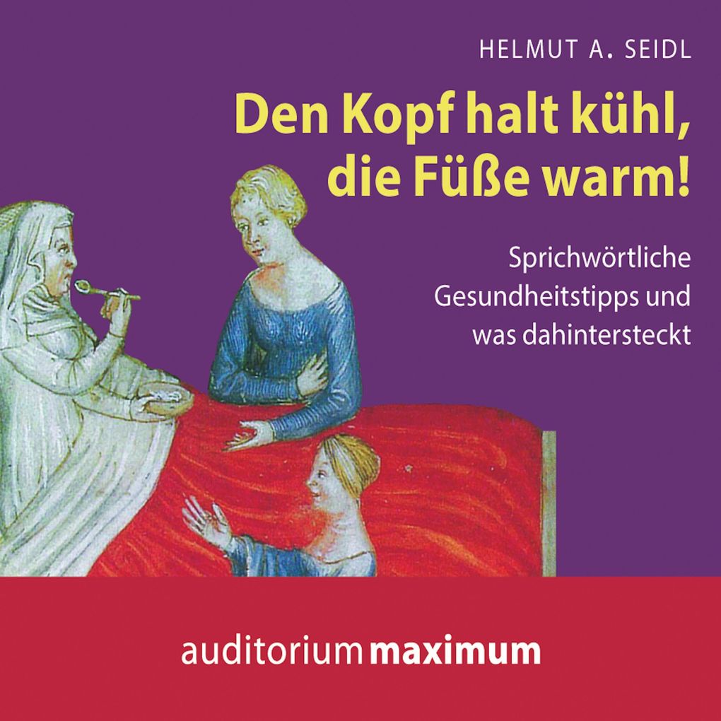 Produktbild: Den Kopf halt kühl, die Füße warm! (Ungekürzt) | Helmut A. Seidl