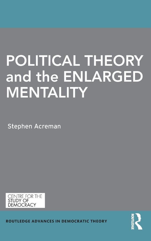 Produktbild: Political Theory and the Enlarged Mentality | Stephen Acreman