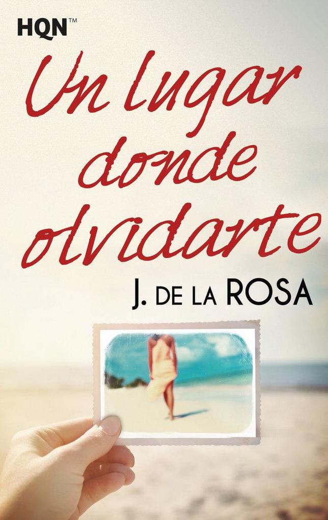 Produktbild: Un lugar donde olvidarte | J. de la Rosa