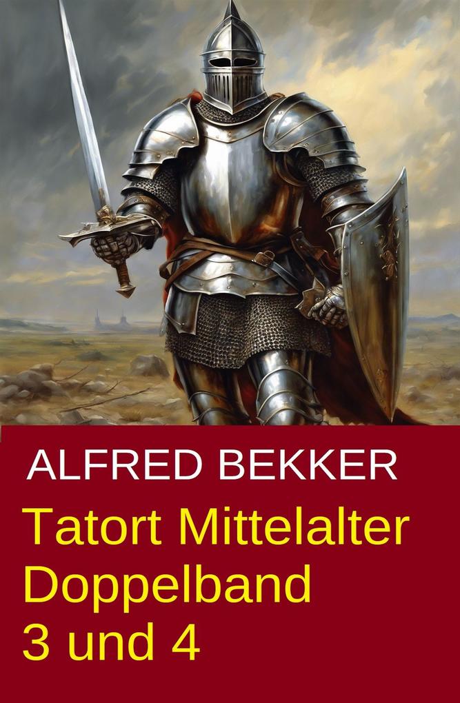 Produktbild: Tatort Mittelalter Doppelband 3 und 4 | Alfred Bekker