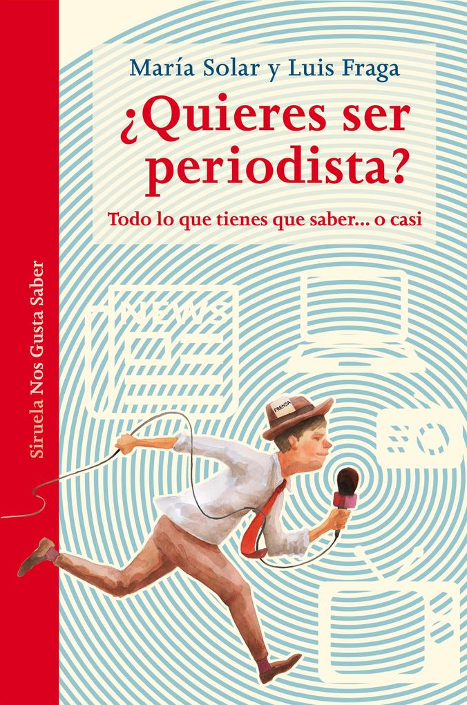 Produktbild: Quieres ser periodista? | María Solar, Luis Fraga