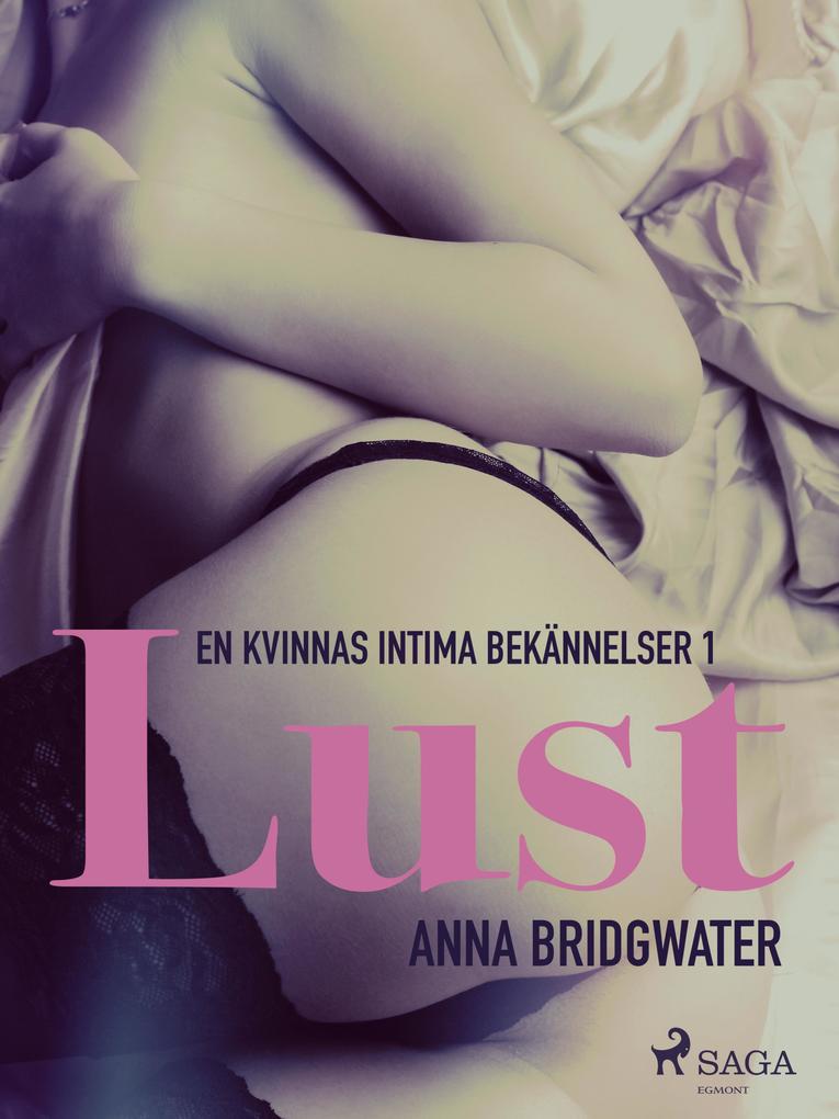 Produktbild: Lust - en kvinnas intima bekännelser 1 | Anna Bridgwater