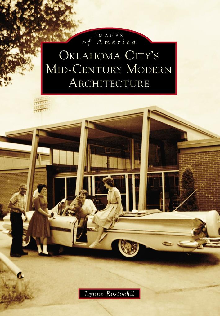 Produktbild: Oklahoma City's Mid-Century Modern Architecture | Lynne Rostochil