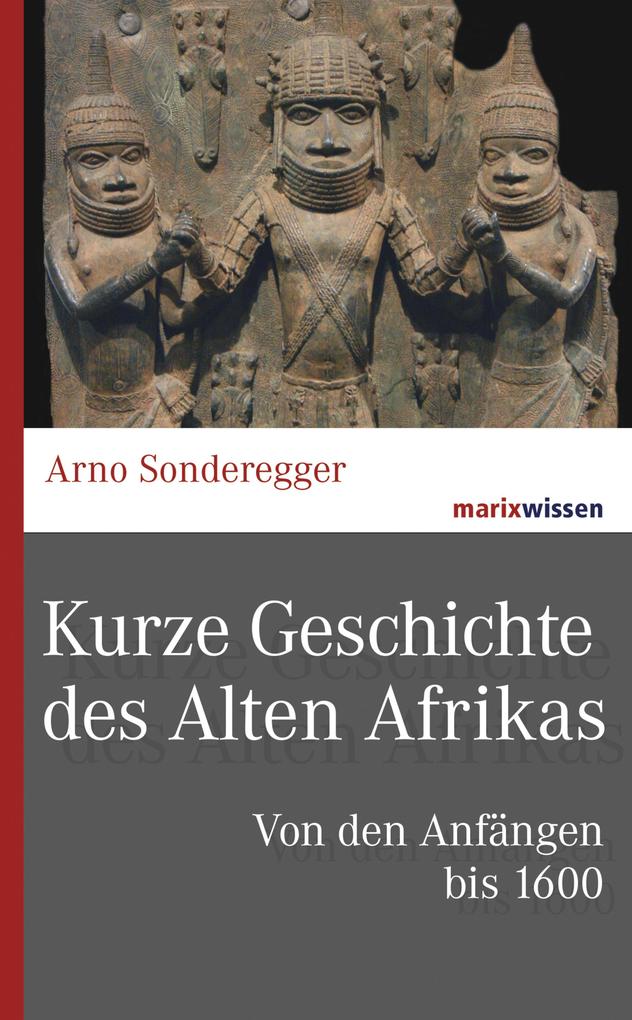 Produktbild: Kurze Geschichte des Alten Afrikas | Arno Sonderegger
