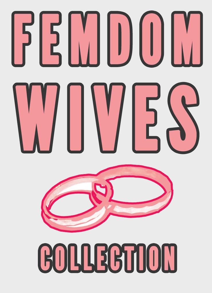 Chrissy Wild Femdom Wives Collection Femdom Marriage Stories Flr 