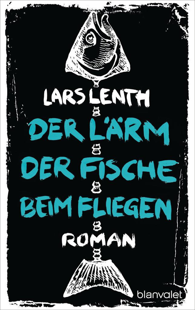 Produktbild: Der Lärm der Fische beim Fliegen | Lars Lenth