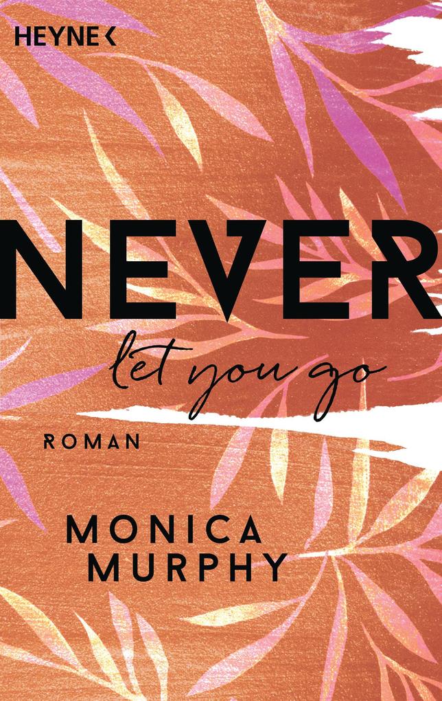 Produktbild: Never Let You Go | Monica Murphy