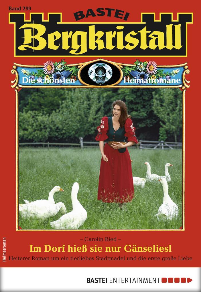 Produktbild: Bergkristall 299 - Heimatroman | Carolin Ried