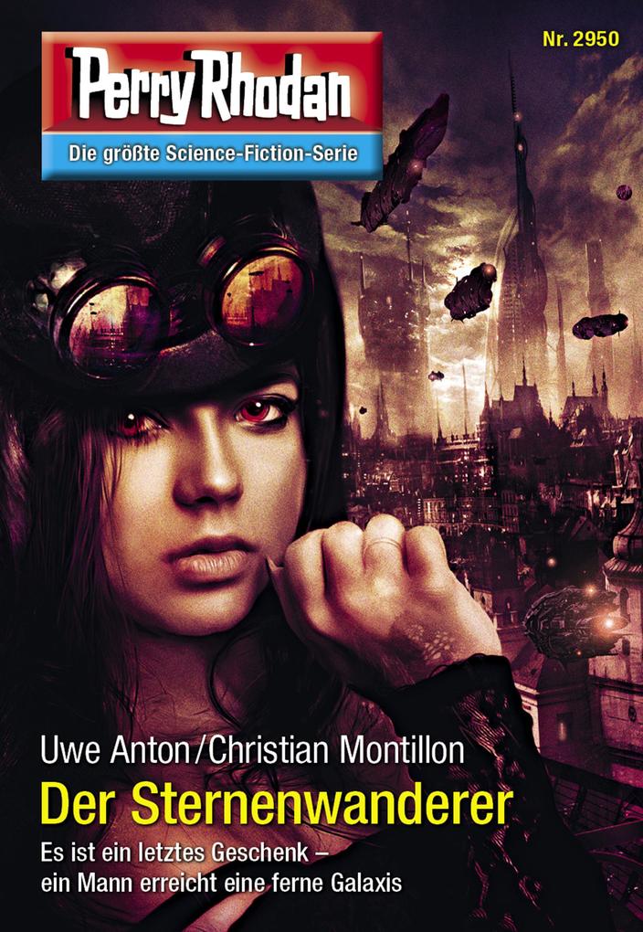 Produktbild: Perry Rhodan 2950: Der Sternenwanderer | Uwe Anton, Christian Montillon
