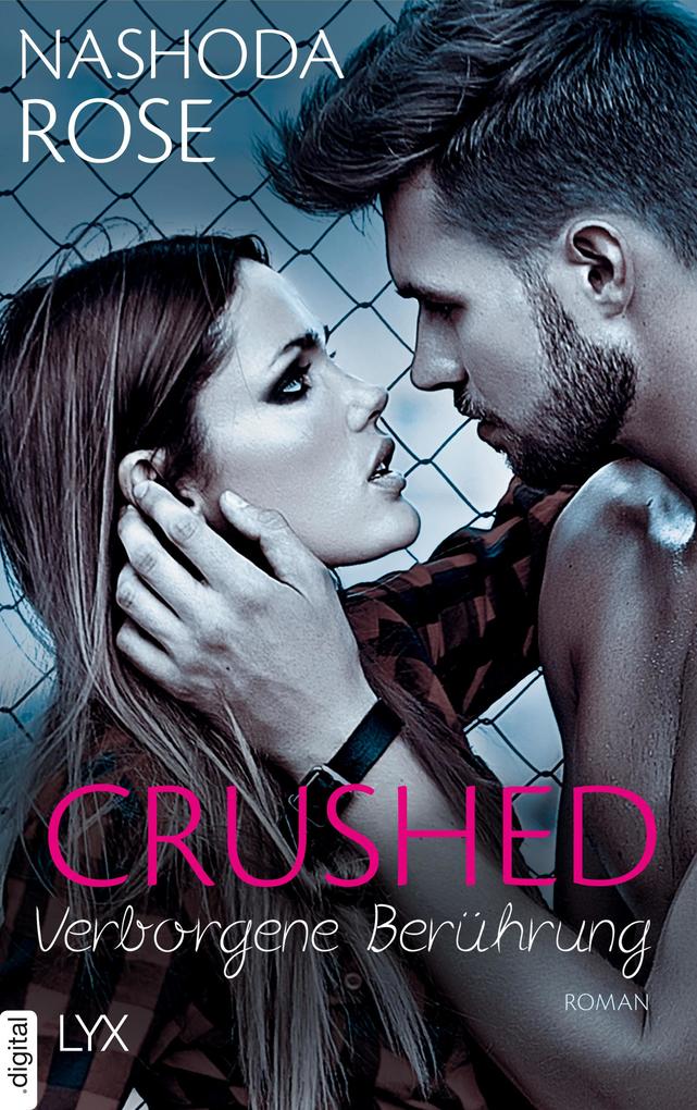 Produktbild: Crushed - Verborgene Berührung | Nashoda Rose