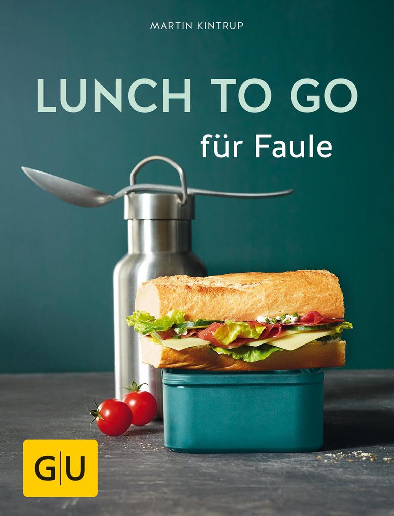 Produktbild: Lunch to go für Faule | Martin Kintrup