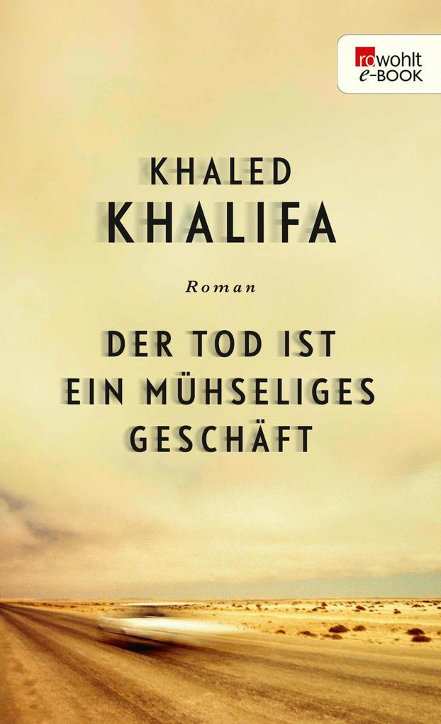 Produktbild: Der Tod ist ein mühseliges Geschäft | Khaled Khalifa