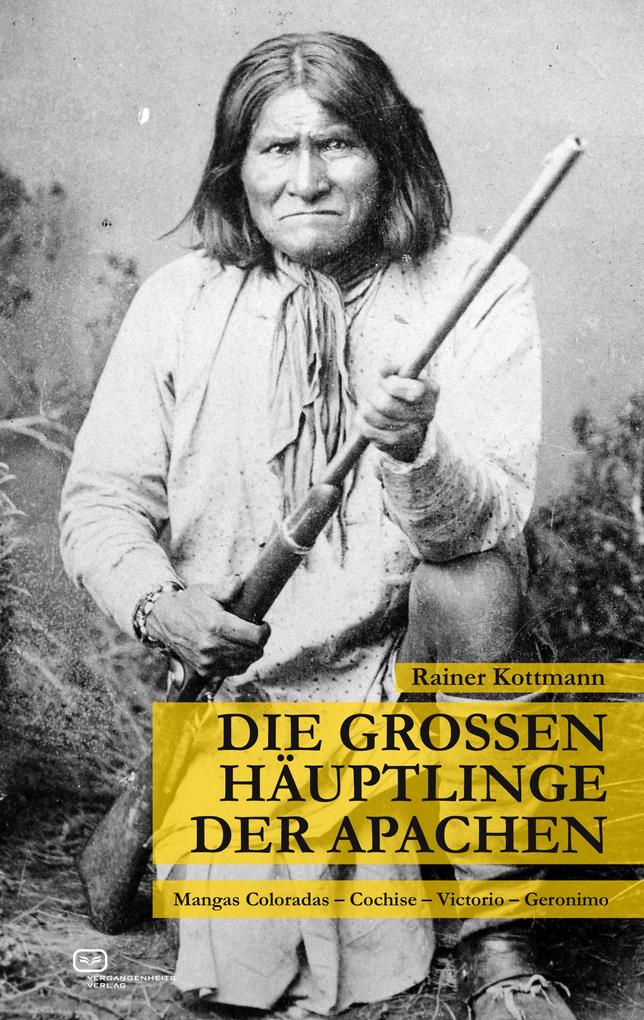 Produktbild: Die großen Häuptlinge der Apachen | Rainer Kottmann