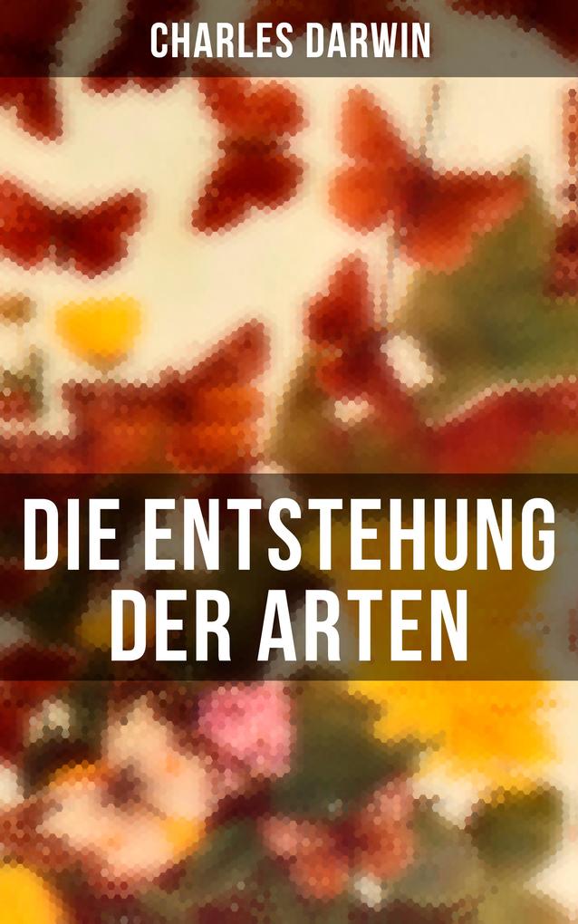 Produktbild: Die Entstehung der Arten | Charles Darwin