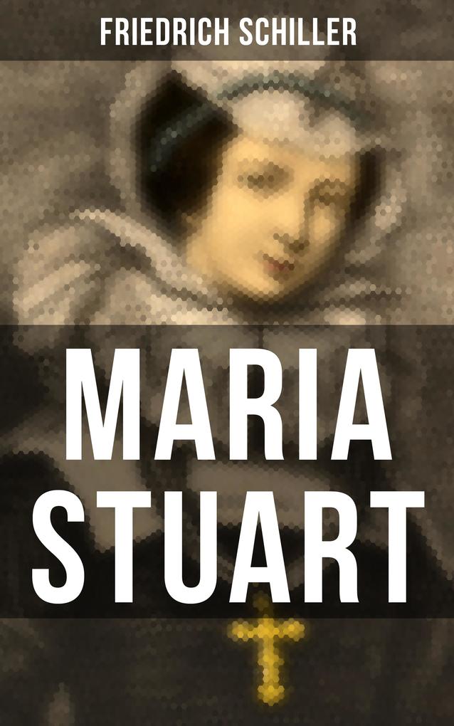 Produktbild: Maria Stuart | Friedrich Schiller