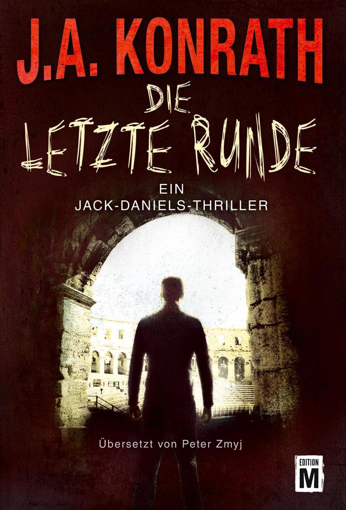 Produktbild: Die letzte Runde | J.A. Konrath