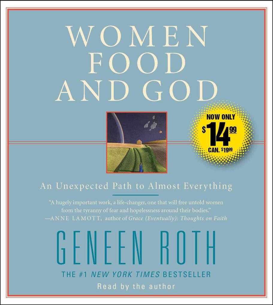Produktbild: Women Food and God: An Unexpected Path to Almost Everything | Geneen Roth