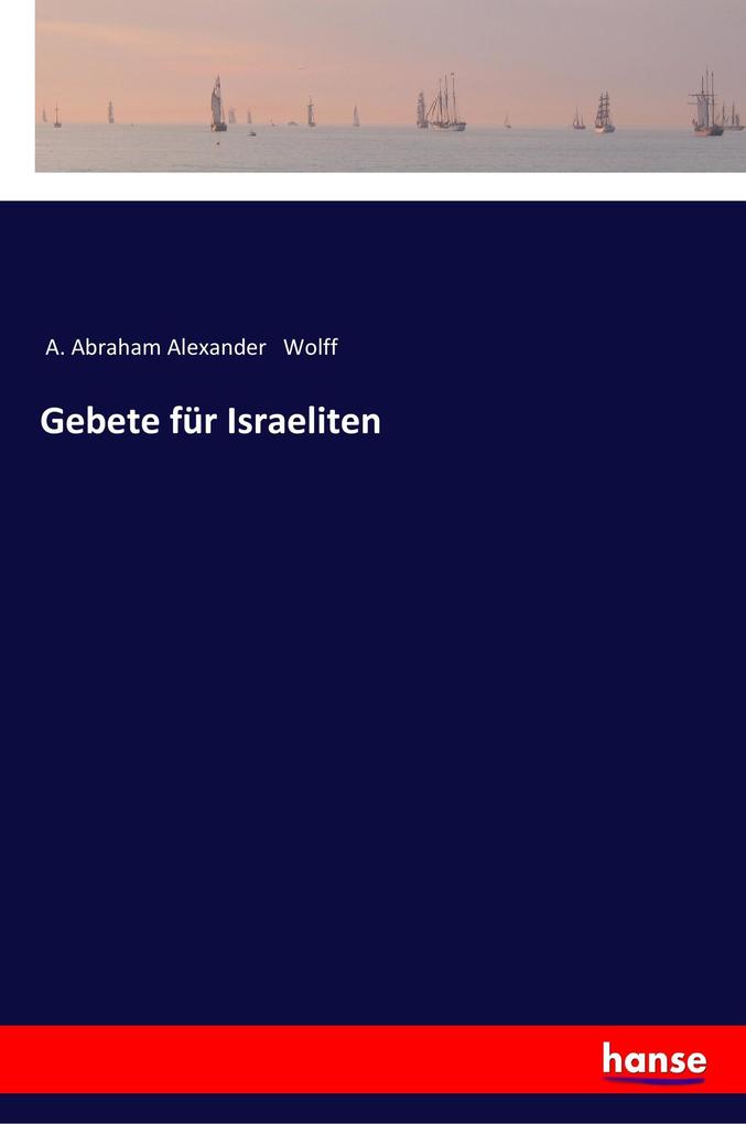 Produktbild: Gebete für Israeliten | A. Abraham Alexander Wolff