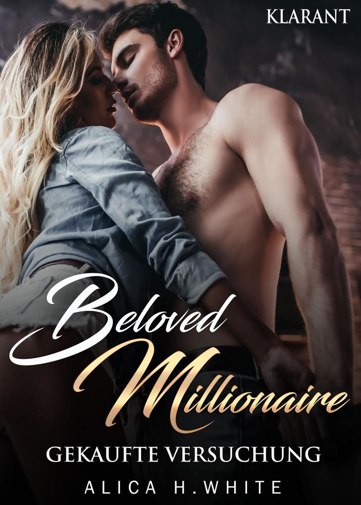 Produktbild: Beloved Millionaire. Gekaufte Versuchung | Alica H. White