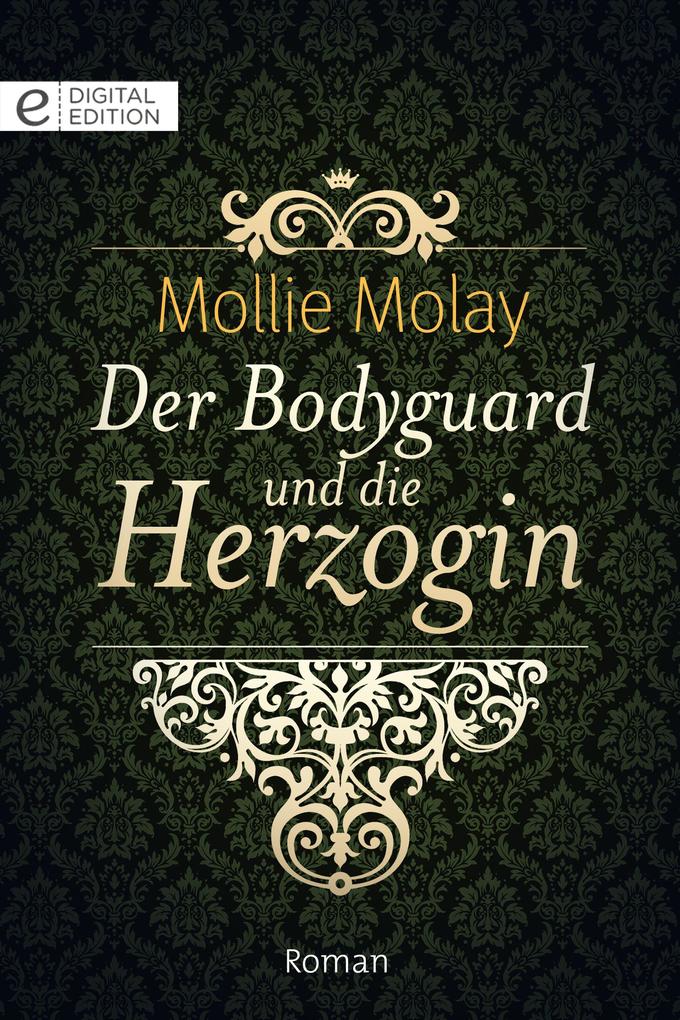Produktbild: Der Bodyguard und die Herzogin | Mollie Molay