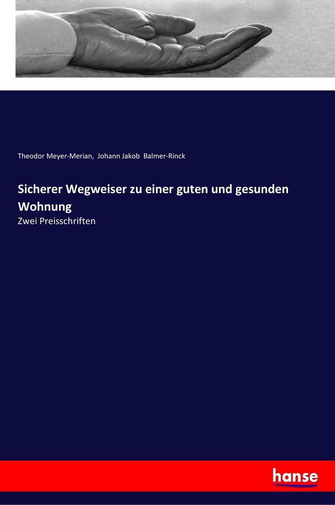 Produktbild: Sicherer Wegweiser zu einer guten und gesunden Wohnung | Theodor Meyer-Merian, Johann Jakob Balmer-Rinck