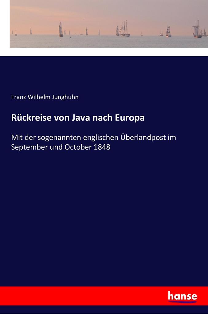 Produktbild: Rückreise von Java nach Europa | Franz Wilhelm Junghuhn