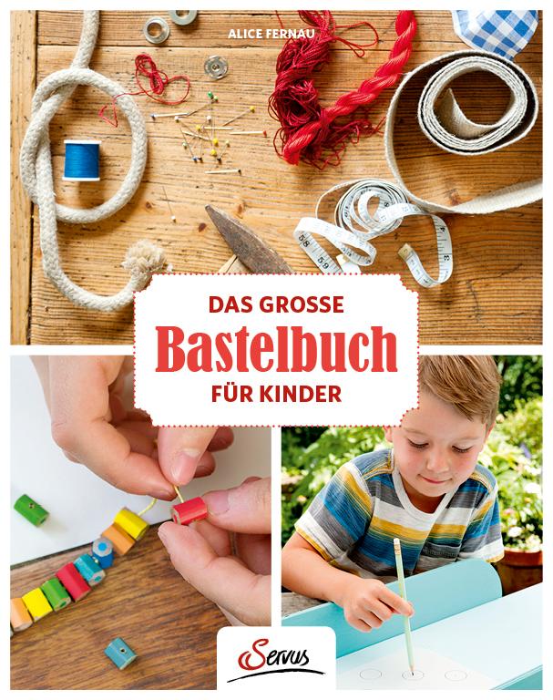 Produktbild: Das große Bastelbuch für Kinder | Alice Fernau