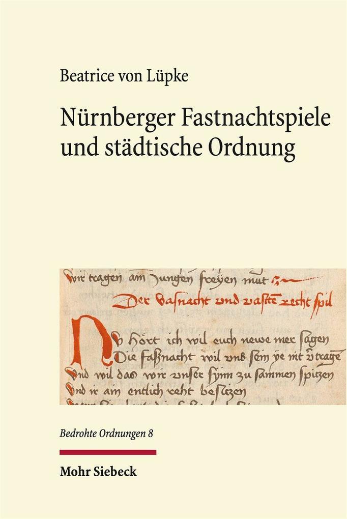 Produktbild: Nürnberger Fastnachtspiele und städtische Ordnung | Beatrice von Lüpke