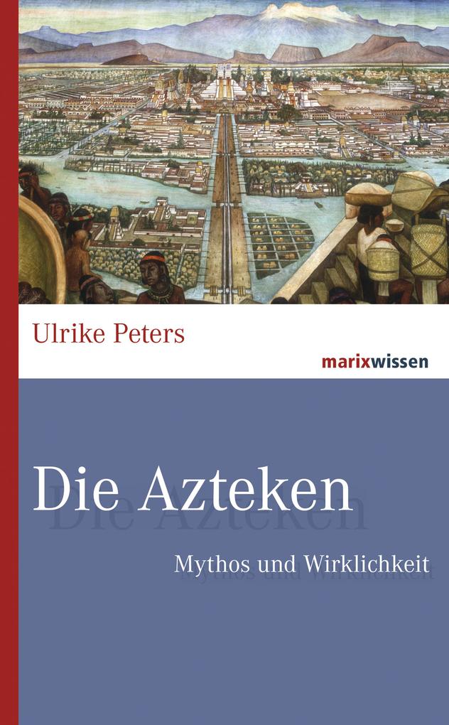 Produktbild: Die Azteken | Ulrike Peters