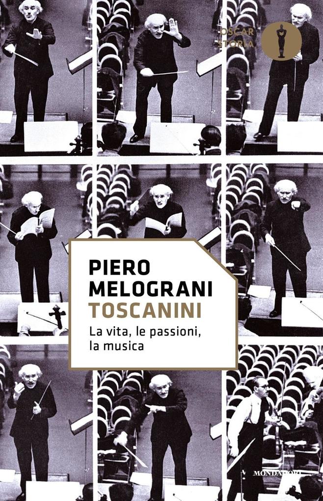 Produktbild: Toscanini. La vita, le passioni, la musica | Piero Melograni