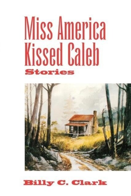 Produktbild: Miss America Kissed Caleb | Billy C Clark