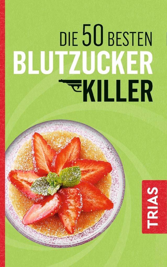 Produktbild: Die 50 besten Blutzucker-Killer | Sven-David Müller