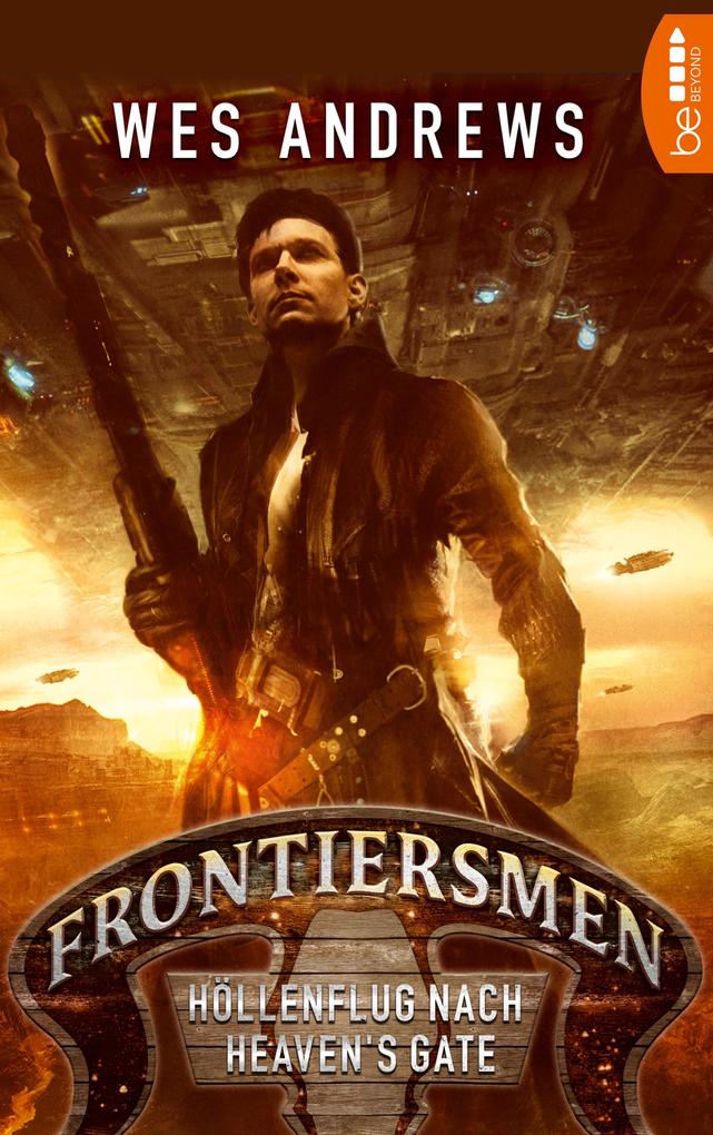 Produktbild: Frontiersmen: Höllenflug nach Heaven's Gate | Wes Andrews, Bernd Perplies
