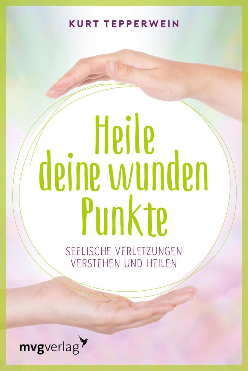 Produktbild: Heile deine wunden Punkte | Kurt Tepperwein