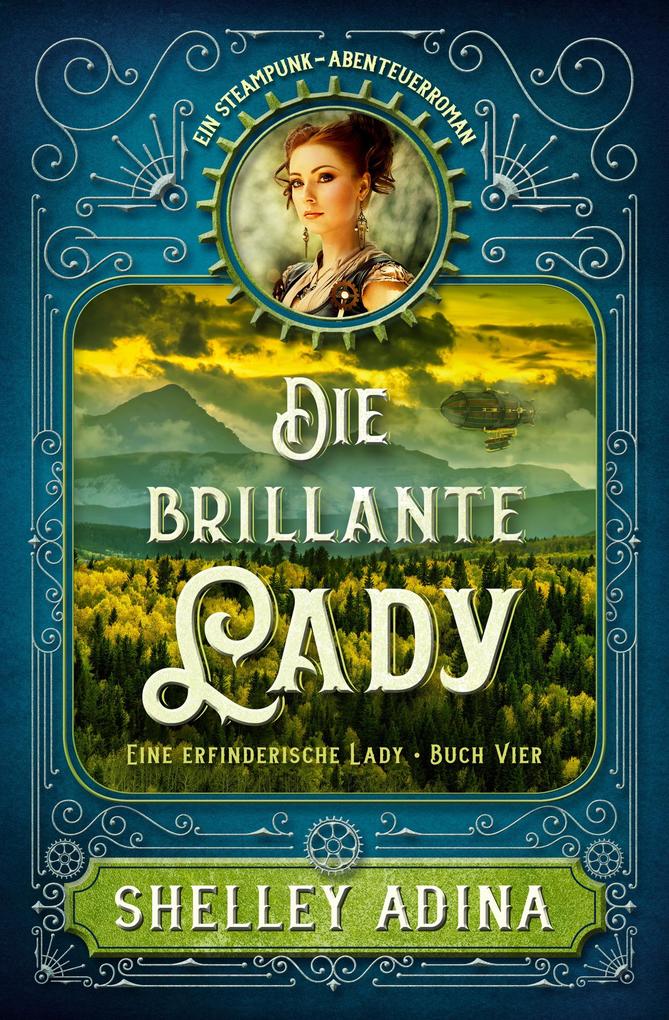 Produktbild: Die brillante Lady: Ein Steampunk - Abenteuerroman | Shelley Adina