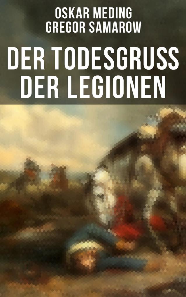 Oskar Meding, Gregor Samarow Der Todesgruß der Legionen bei ebook.de