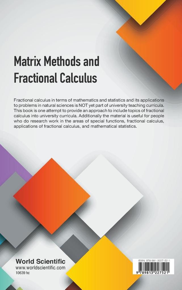 Weitere Ansicht: MATRIX METHODS AND FRACTIONAL CALCULUS | Mathai Arak M
