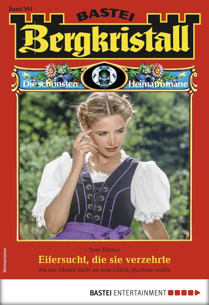 Produktbild: Bergkristall 301 - Heimatroman | Toni Eibner